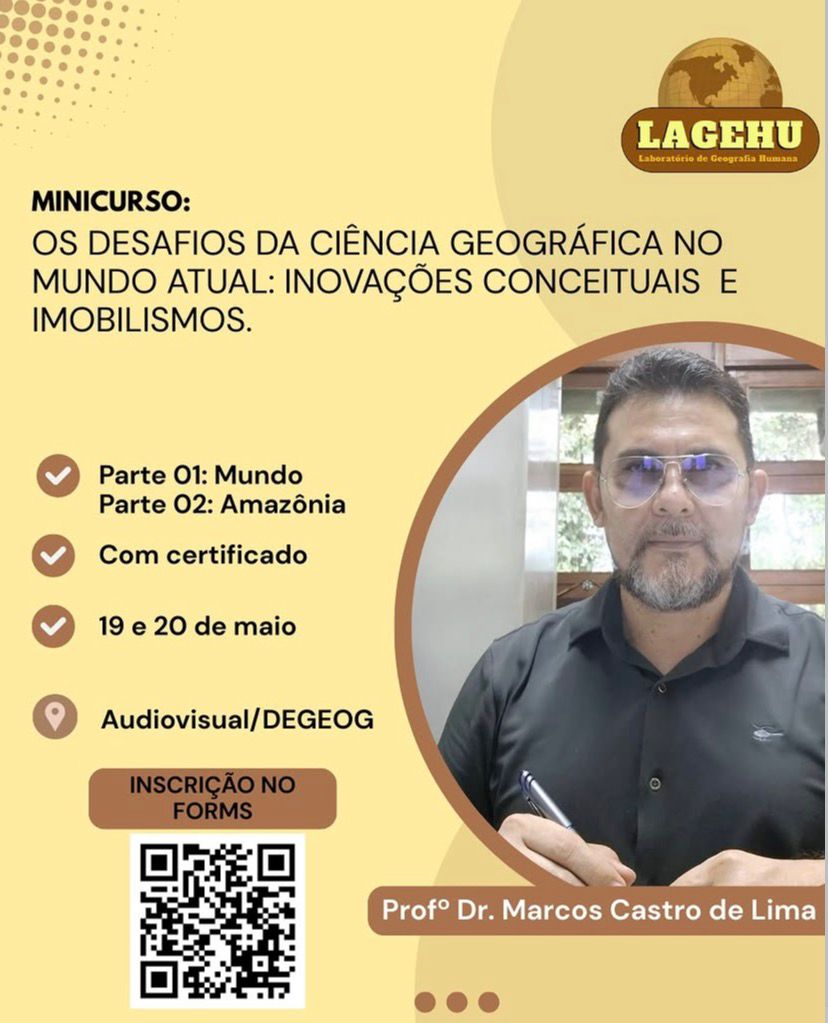 MINICURSO: OS DESAFIOS DA CIÊNCIA GEOGRÁFICA NO MUNDO ATUAL: INOVAÇÕES CONCEITUAIS E IMOBILISMOS